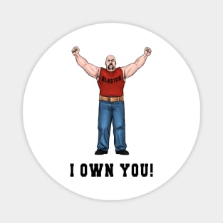 I Own You! Magnet